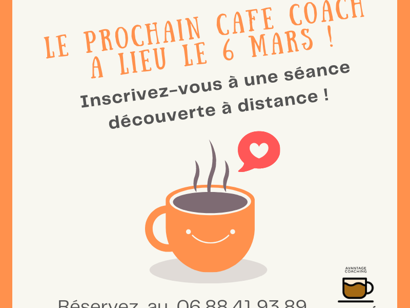 Le prochain Café Coach a lieu le 6 mars&nbsp;prochain